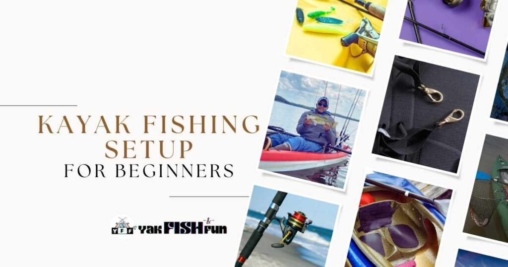 Fishing kayak setup for beginners